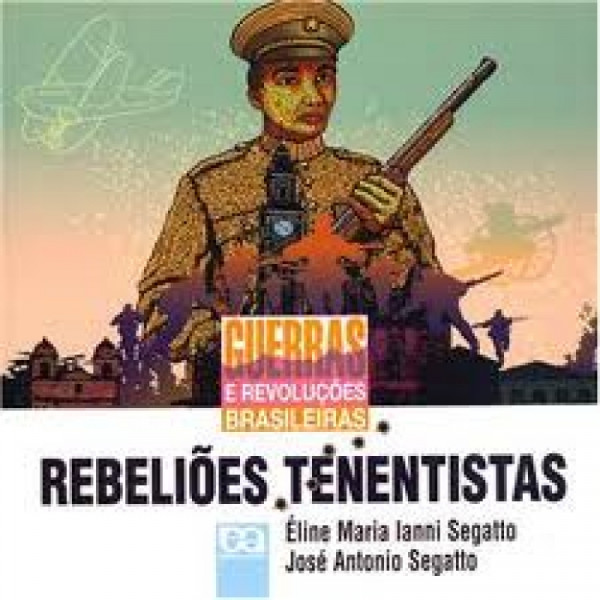Capa de Rebeliões Tenentistas - Éline Maria Lanni Segatto/ José Antonio Segatto