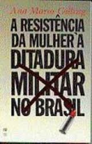 Capa de A Resistência da Mulher na Ditadura Militar no Brasil - Ana Maria Colling