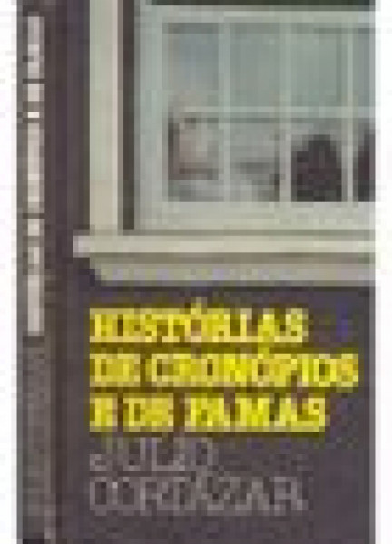 Capa de Histórias de cronópios e de famas - Julio Cortázar