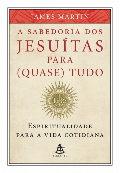 Capa de A sabedoria dos Jesuítas para quase tudo - James Martin