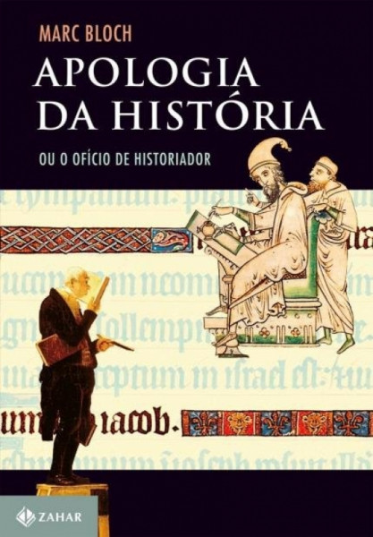 Capa de Apologia da história ou ofício do historiador - Marc Bloch