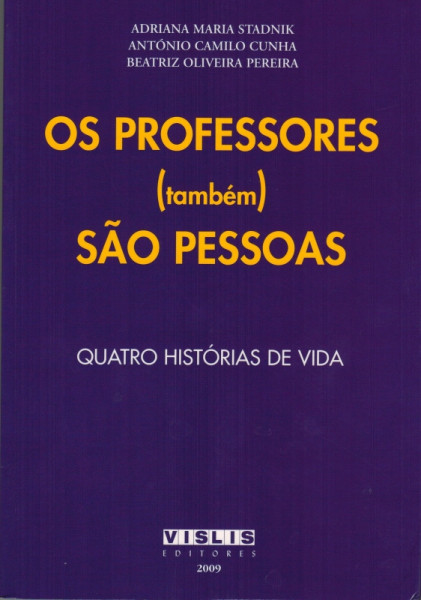 Capa de Os Professores também são pessoas - Adriana Maria Stadnik António Camilo Cunha Beatriz Oliveira Pereira