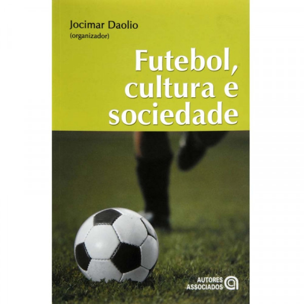 Capa de Futebol, Cultura e Sociedade - Jocimar Daolio [org.]