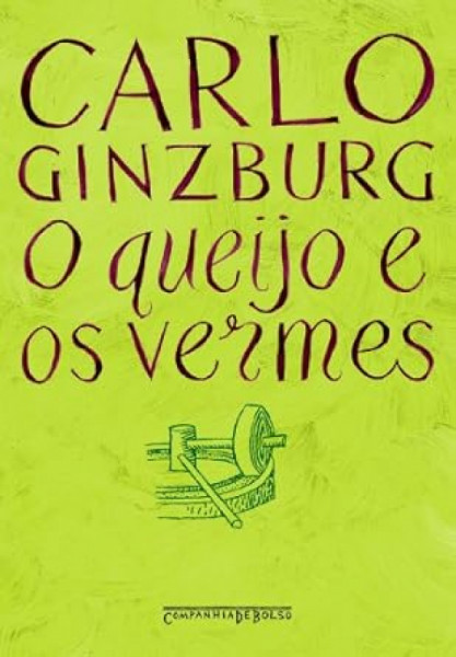 Capa de O queijo e os vermes - Carlo Ginzburg