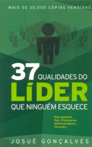 Capa de 37 qualidades do líder que ninguém esquece - Josué Gonçalves