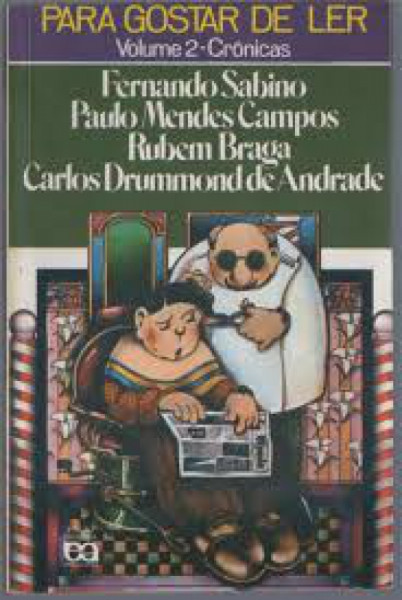 Capa de Para gostar de ler volume 2 - Fernando Sabino; Paulo Mendes Campos; Rubem Braga; Carlos Drumond de Andrade