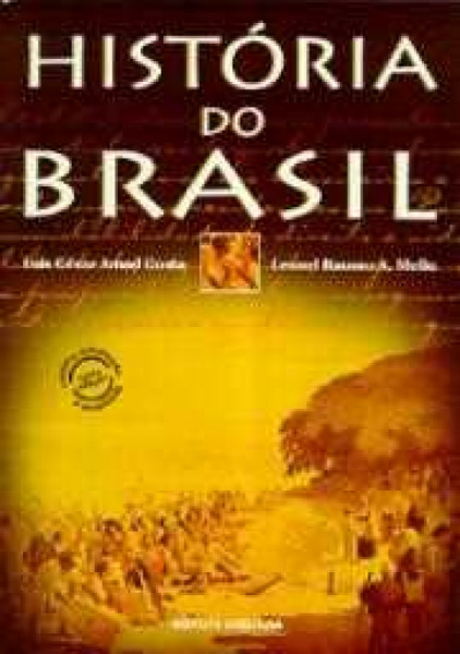 Capa de História do Brasil - Luís César Amad Costa, Leonel Itaussu A. de Mello