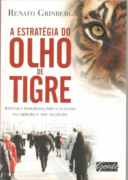 Capa de A Estratégia do Olho de Tigre - Renato Grinberg