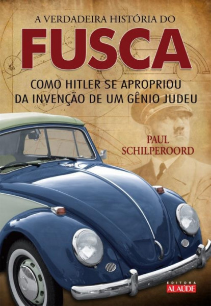 Capa de A verdadeira história do Fusca - Paul Schilperoord