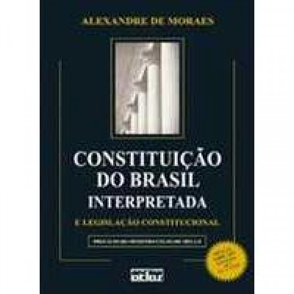 Capa de Constituição do Brasil interpretada - Alexandre de Moraes