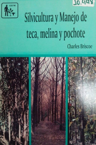 Capa de Silvicultura y Manejo de teca, melina y pochote - Charles Briscoe