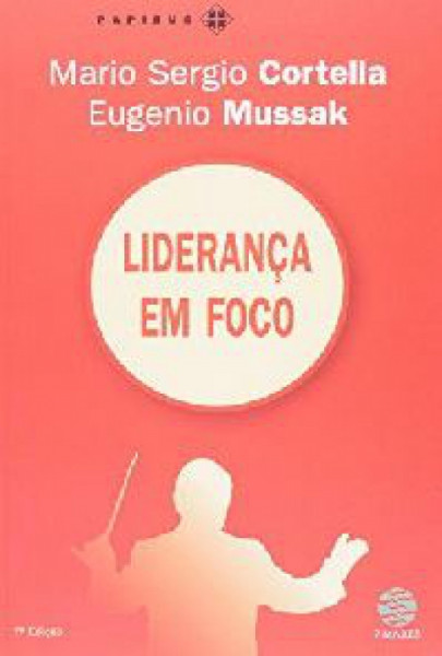Capa de Liderança em foco - Mario Sergio Cortella; Eugenio Mussak