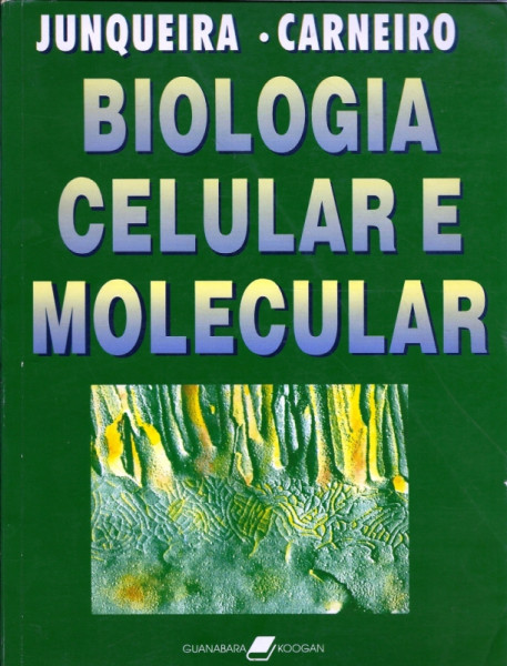 Capa de Biologia celular e molecular - Luiz Carlos Uchôa Junqueira; Jose Carneiro