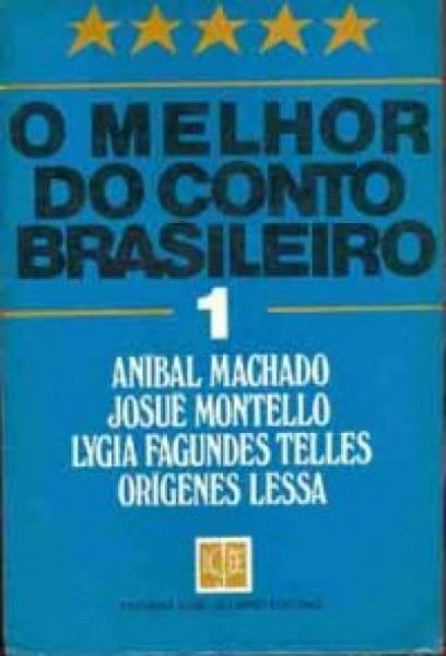 Capa de O melhor do conto brasileiro volume 1 - Aníbal Machado; Josué Montello; Lygia Fagundes Telles; Orígenes Lessa