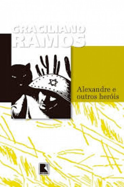 Capa de Alexandre e outros heróis - Graciliano Ramos