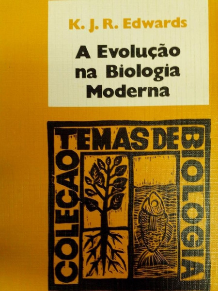 Capa de A evolução na biologia moderna - K. J. R. Edwards