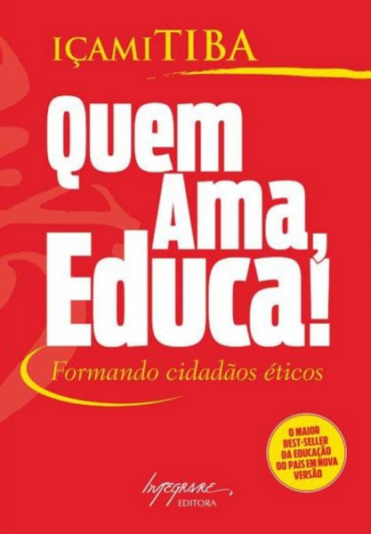 Capa de Quem ama, educa! - Içami Tiba