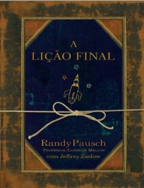 Capa de A Lição Final - Randy Pausch com Jeffrey Zaslow