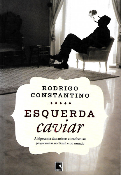 Capa de Esquerda caviar - Rodrigo Constantino