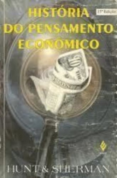 Capa de História do pensamento econômico - Hunt E. Sherman