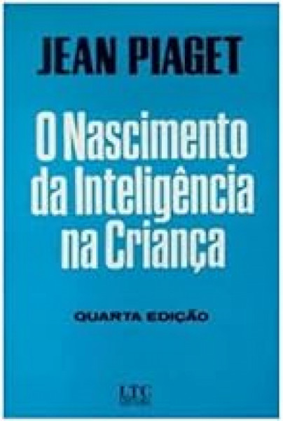 Capa de O nascimento da inteligência na criança - Jean Piaget