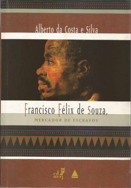 Capa de Francisco Félix de Souza - Alberto da Costa e Silva