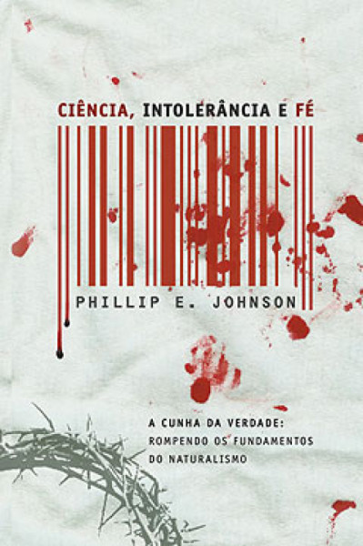 Capa de Ciência, intolerância e fé - Phillip E. Johnson