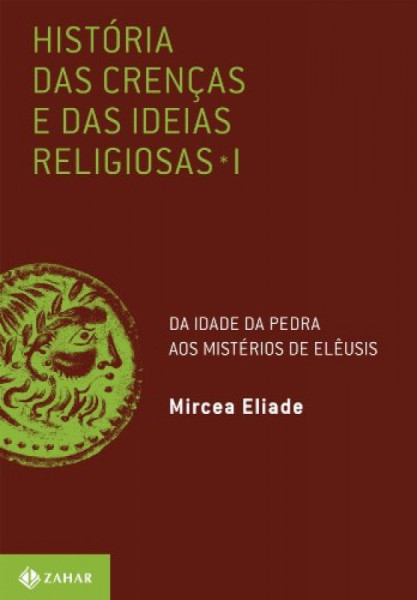 Capa de História Das Crenças E Das Ideias Religiosas - Mircea Eliade
