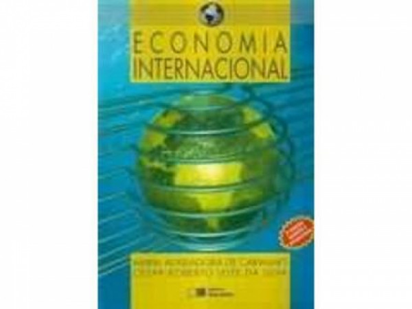 Capa de Economia internacional - Maria Auxiliadora de Carvalho; César Roberto Leite da Silva