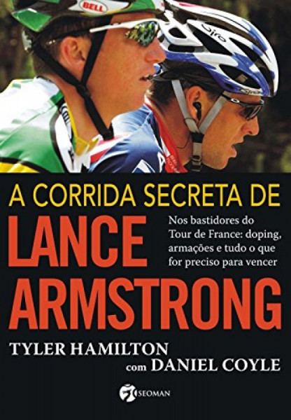 Capa de A corrida secreta de Lance Armstrong - Tyler Hamilton Daniel Coyle