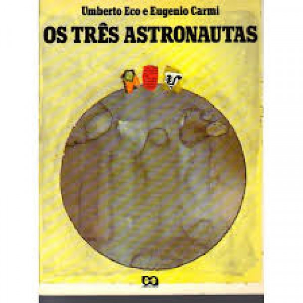 Capa de Os três astronautas - Umberto Eco; Eugenio Carmi