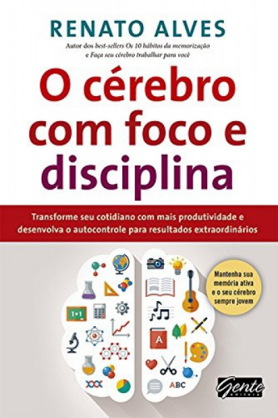 Capa de O cérebro com foco e disciplina - Renato Alves