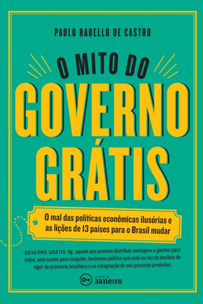 Capa de O mito do governo grátis - Paulo Rabello de Castro