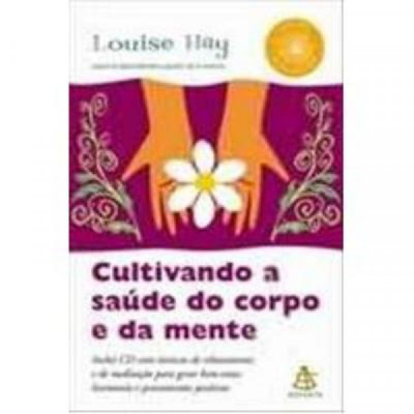 Capa de Cultivando a saúde do corpo e da mente - Louise Hay