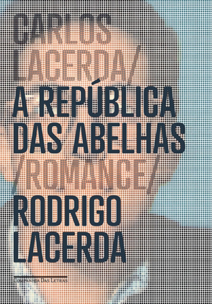 Capa de A República das Abelhas - Rodrigo Lacerda