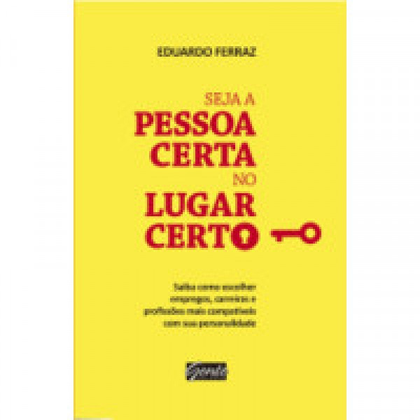 Capa de Seja a pessoa certa no lugar certo - Eduardo Ferraz