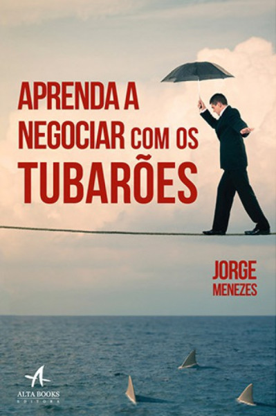 Capa de Aprenda a negociar com os tubarões - Jorge Menezes