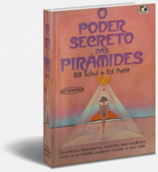 Capa de O Poder Secreto das Pirâmides - Bill Schul e Ed Petit