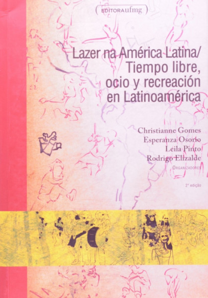 Capa de Lazer na América Latina/Tiempo Libre, ocio y recreación en Latinoamérica - Christianne Gomes, Esperanza Osorio, Leila Pinto, Rodrigo Elizalde org.