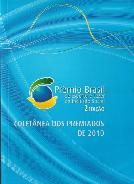 Capa de Prêmio Brasil de Esporte e Lazer de Inclusão Social 2ª edição - Ministério do Esporte, Secretária Nacional de Desenvolvimento de Esporte e Lazer