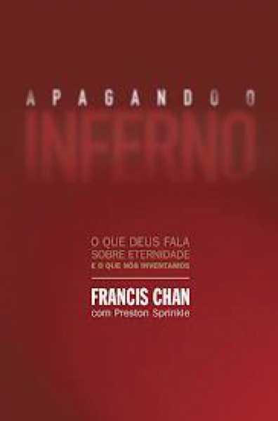 Capa de Apagando o inferno - Francis Chan