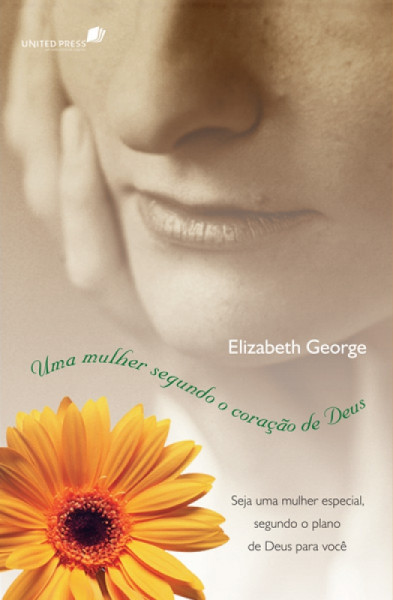 Capa de Uma Mulher Segundo o Coração de Deus - Elizabeth George