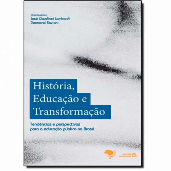 Capa de História, Educação e Transformação - José Claudinei Lombardi, Dermeval Saviani orgs.
