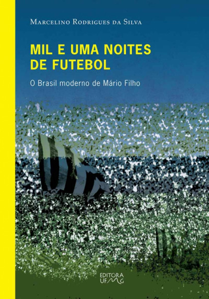 Capa de Mil e uma noite de futebol - Marcelino Rodrigues da Silva