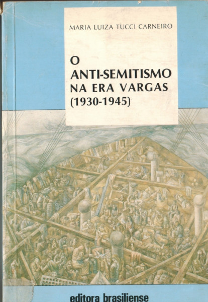 Capa de O Anti-semitismo na era vargas 1930-1945 - Maria Luiza Tucci Carneiro
