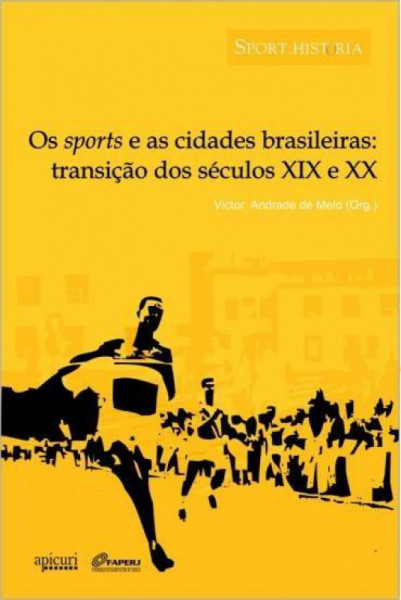 Capa de Os sports e as cidades brasileiras - Victor Andrade de Melo