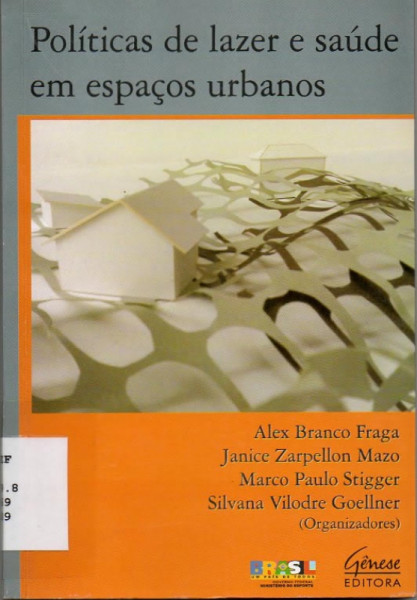 Capa de Políticas de Lazer e Saúde em espaços urbanos - Alex Branco Fraga, Janice Zarpellon Mazo, Marco Paulo Stigger, Silva Vilodre Goellner Orgs.