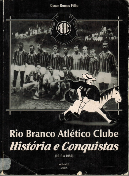 Capa de Rio Branco Atlético: história e conquistas - Oscar Gomes Filhos