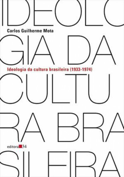 Capa de Ideologia da Cultura Brasileira 1933-1974 - Carlos Guilherme Mota