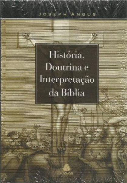 Capa de História, Doutrina e Interpretação da Bíblia - Joseph Angus